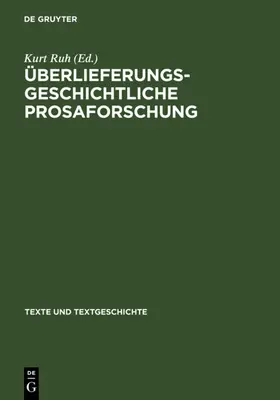 Ruh |  Überlieferungsgeschichtliche Prosaforschung | eBook | Sack Fachmedien