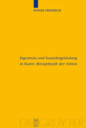 Friedrich | Eigentum und Staatsbegründung in Kants 'Metaphysik der Sitten' | E-Book | sack.de