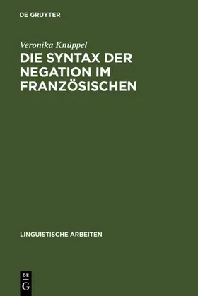 Knüppel |  Die Syntax der Negation im Französischen | eBook | Sack Fachmedien