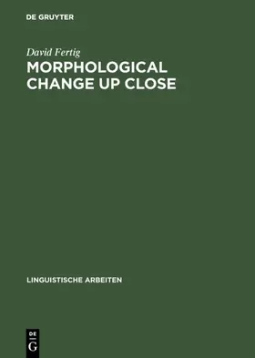 Fertig |  Morphological Change Up Close | eBook | Sack Fachmedien
