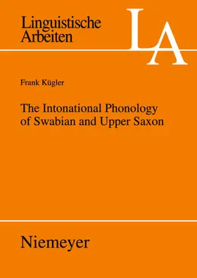 Kügler | The Intonational Phonology of Swabian and Upper Saxon | E-Book | sack.de
