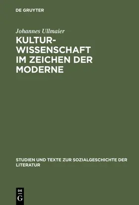Ullmaier | Kulturwissenschaft im Zeichen der Moderne | E-Book | www2.sack.de