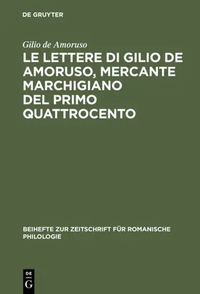 Bocchi |  Le lettere di Gilio de Amoruso, mercante marchigiano del primo Quattrocento | eBook | Sack Fachmedien