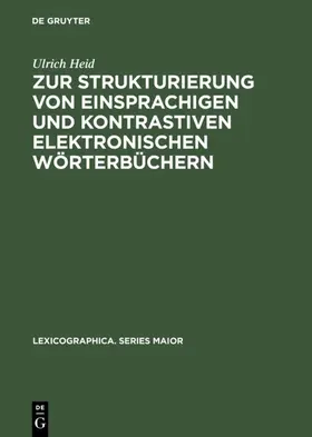 Heid | Zur Strukturierung von einsprachigen und kontrastiven elektronischen Wörterbüchern | E-Book | sack.de