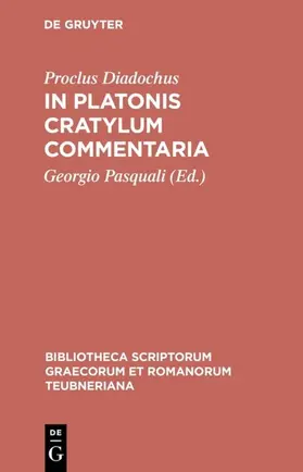 Proclus Diadochus / Pasquali |  In Platonis Cratylum commentaria | eBook | Sack Fachmedien