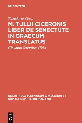 Theodorus Gaza / Salanitro |  M. Tullii Ciceronis liber De senectute in Graecum translatus | eBook | Sack Fachmedien