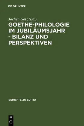 Golz |  Goethe-Philologie im Jubiläumsjahr - Bilanz und Perspektiven | eBook | Sack Fachmedien