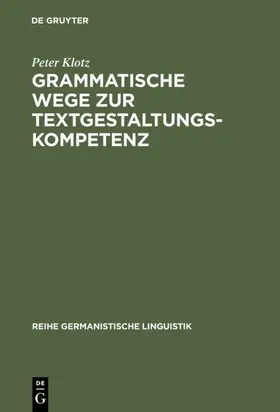 Klotz |  Grammatische Wege zur Textgestaltungskompetenz | eBook | Sack Fachmedien