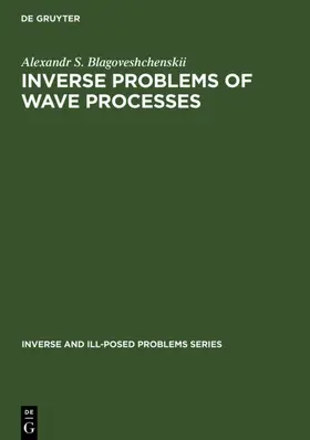 Blagoveshchenskii | Inverse Problems of Wave Processes | E-Book | sack.de