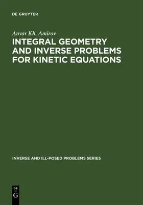 Amirov |  Integral Geometry and Inverse Problems for Kinetic Equations | eBook | Sack Fachmedien