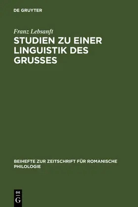 Lebsanft |  Studien zu einer Linguistik des Grußes | eBook | Sack Fachmedien