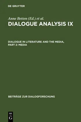 Betten / Dannerer |  Dialogue Analysis IX: Dialogue in Literature and the Media, Part 2: Media | eBook | Sack Fachmedien