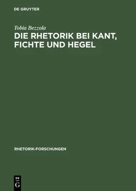 Bezzola | Die Rhetorik bei Kant, Fichte und Hegel | E-Book | sack.de
