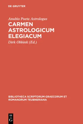 Anubio Poeta Astrologus / Obbink |  Carmen astrologicum elegiacum | eBook | Sack Fachmedien