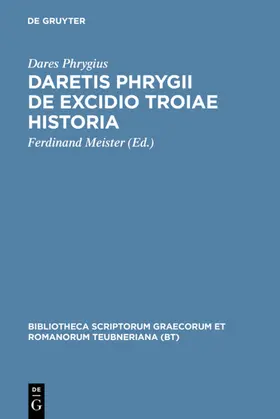 Dares Phrygius / Meister |  Daretis Phrygii de excidio Troiae historia | eBook | Sack Fachmedien