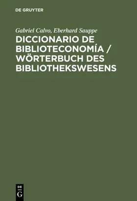 Calvo / Sauppe |  Diccionario de Biblioteconomía | eBook | Sack Fachmedien