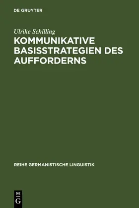 Schilling |  Kommunikative Basisstrategien des Aufforderns | eBook | Sack Fachmedien