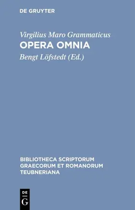 Virgilius Maro Grammaticus / Löfstedt |  Opera omnia | eBook | Sack Fachmedien