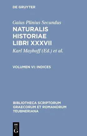 Gaius Plinius Secundus / Mayhoff |  Indices | eBook | Sack Fachmedien