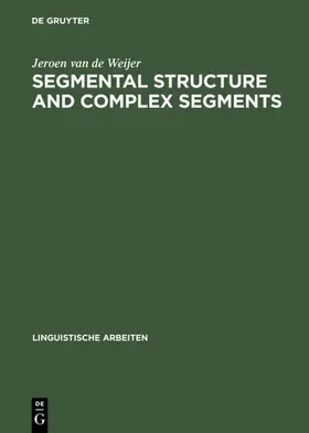 Weijer |  Segmental Structure and Complex Segments | eBook | Sack Fachmedien