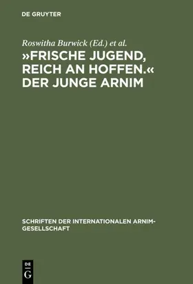 Burwick / Härtl |  »Frische Jugend, reich an Hoffen.« Der junge Arnim | eBook | Sack Fachmedien