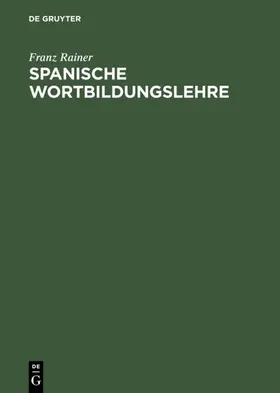 Rainer |  Spanische Wortbildungslehre | eBook | Sack Fachmedien