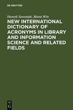 Sawoniak / Witt |  New International Dictionary of Acronyms in Library and Information Science and Related Fields | eBook | Sack Fachmedien