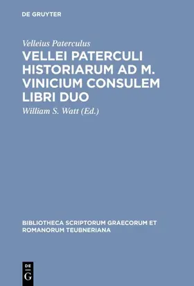 Velleius Paterculus / Watt |  Vellei Paterculi historiarum ad M. Vinicium consulem libri duo | eBook | Sack Fachmedien