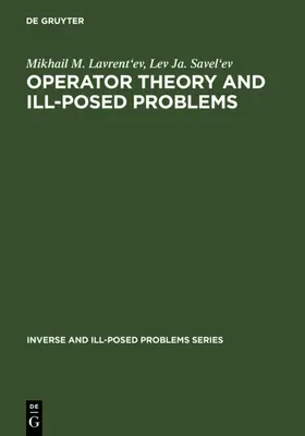 Lavrent'ev / Savel'ev |  Operator Theory and Ill-Posed Problems | eBook | Sack Fachmedien