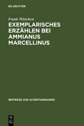 Wittchow |  Exemplarisches Erzählen bei Ammianus Marcellinus | eBook | Sack Fachmedien