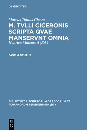 Cicero / Malcovati |  M. Tvlli Ciceronis scripta qvae manservnt omnia ; Fasc. 4 Brutus | eBook | Sack Fachmedien