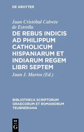Calvete de Estrella / Martos |  De rebus indicis ad Philippum Catholicum Hispaniarum et Indiarum Regem libri septem | eBook | Sack Fachmedien