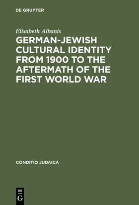 Albanis | German-Jewish Cultural Identity from 1900 to the Aftermath of the First World War | E-Book | sack.de