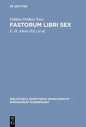 Ovidius Naso / Alton / Wormell |  Fastorum libri sex | eBook | Sack Fachmedien