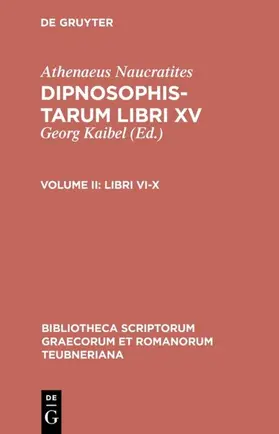 Athenaeus Naucratites / Kaibel |  Libri VI-X | eBook | Sack Fachmedien