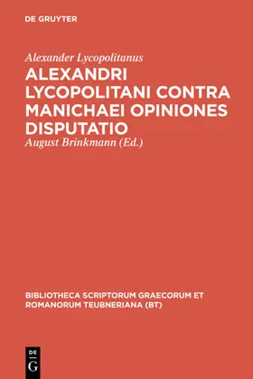 Alexander Lycopolitanus / Brinkmann |  Alexandri Lycopolitani contra Manichaei opiniones disputatio | eBook | Sack Fachmedien