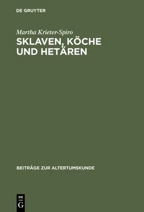Krieter-Spiro |  Sklaven, Köche und Hetären | eBook | Sack Fachmedien