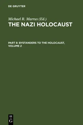 Marrus |  The Nazi Holocaust. Part 8: Bystanders to the Holocaust. Volume 2 | eBook | Sack Fachmedien