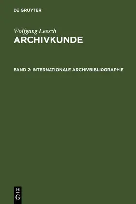 Leesch / Brenneke |  Internationale Archivbibliographie | eBook | Sack Fachmedien