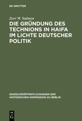 Sadmon |  Die Gründung des Technions in Haifa im Lichte deutscher Politik | eBook | Sack Fachmedien