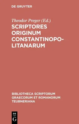 Preger | Scriptores originum Constantinopolitanarum | E-Book | sack.de