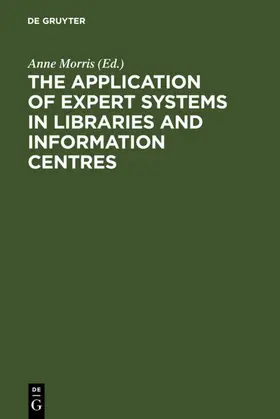 Morris | The Application of Expert Systems in Libraries and Information Centres | E-Book | sack.de