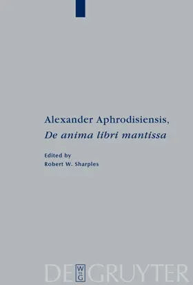 Alexander Aphrodisiensis / Sharples |  Alexander Aphrodisiensis, "De anima libri mantissa" | eBook | Sack Fachmedien