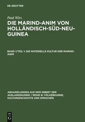 Wirz | Die materielle Kultur der Marind-anim | Buch | 978-3-11-098000-4 | sack.de