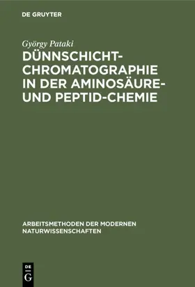 Pataki |  Dünnschichtchromatographie in der Aminosäure- und Peptid-Chemie | Buch |  Sack Fachmedien