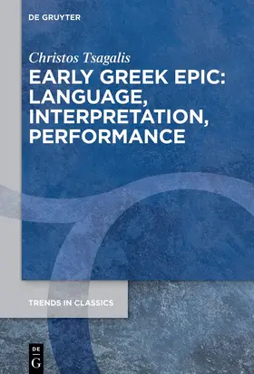 Tsagalis | Early Greek Epic: Language, Interpretation, Performance | E-Book | sack.de