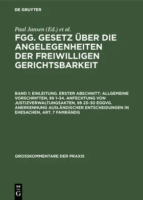 Schuckmann / Jansen / Sonnenfeld |  Einleitung. Erster Abschnitt: Allgemeine Vorschriften, §§ 1-34. Anfechtung von Justizverwaltungsakten, §§ 23-30 EGGVG. Anerkennung ausländischer Entscheidungen in Ehesachen, Art. 7 FamRÄndG | Buch |  Sack Fachmedien