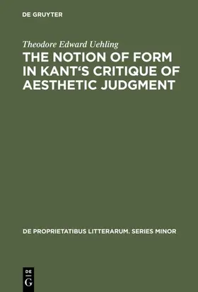 Uehling |  The notion of form in Kant's Critique of aesthetic judgment | Buch |  Sack Fachmedien