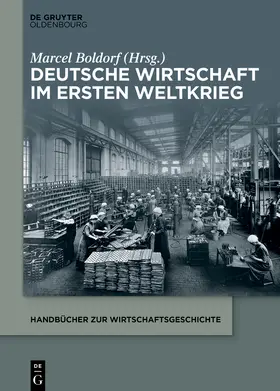 Boldorf |  Deutsche Wirtschaft im Ersten Weltkrieg | Buch |  Sack Fachmedien