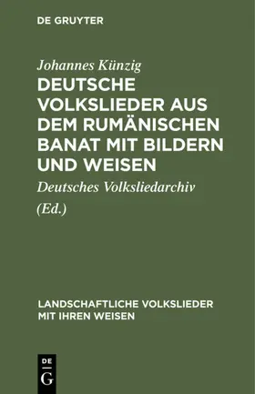 Künzig |  Deutsche Volkslieder aus dem rumänischen Banat mit Bildern und Weisen | Buch |  Sack Fachmedien